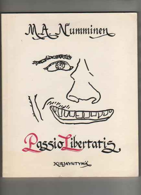 Numminen, M. A.: Passio Libertatis, KY 1983, nid., K3, harvi