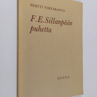 Pertti Virtaranta : F.E. Sillanpään puhetta : Kaksi kesku... - pikkukuva 1