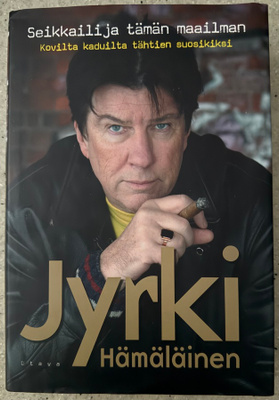 [Kirja] JYRKI HÄMÄLÄINEN: SEIKKAILIJA TÄMÄN MAAILMAN