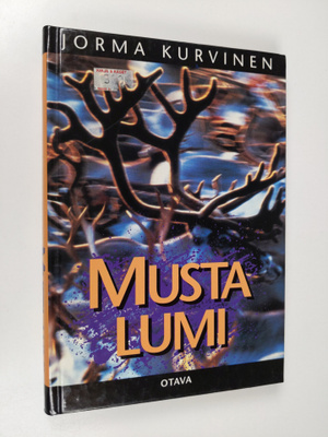 Jorma Kurvinen : Musta lumi : kertomus Lapista