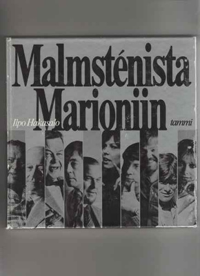 Hakasalo,Ilpo: Malmstenista Marioniin, [Tammi] 1979 ,yvk, K3