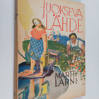 Martti Larni : Juokseva lähde : kuvauksia lasten ja aikui... - pikkukuva 1