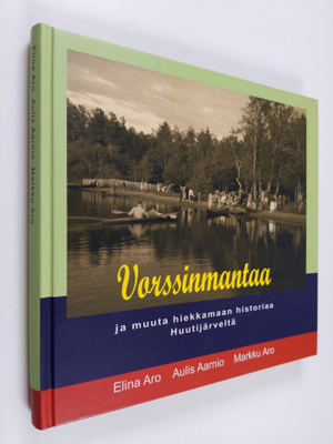 Elina Aro : Vorssinmantaa ja muuta hiekkamaan historiaa H...