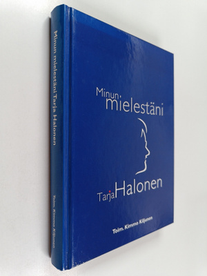Kimmo (toim.) Kiljunen : Minun mielestäni Tarja Halonen