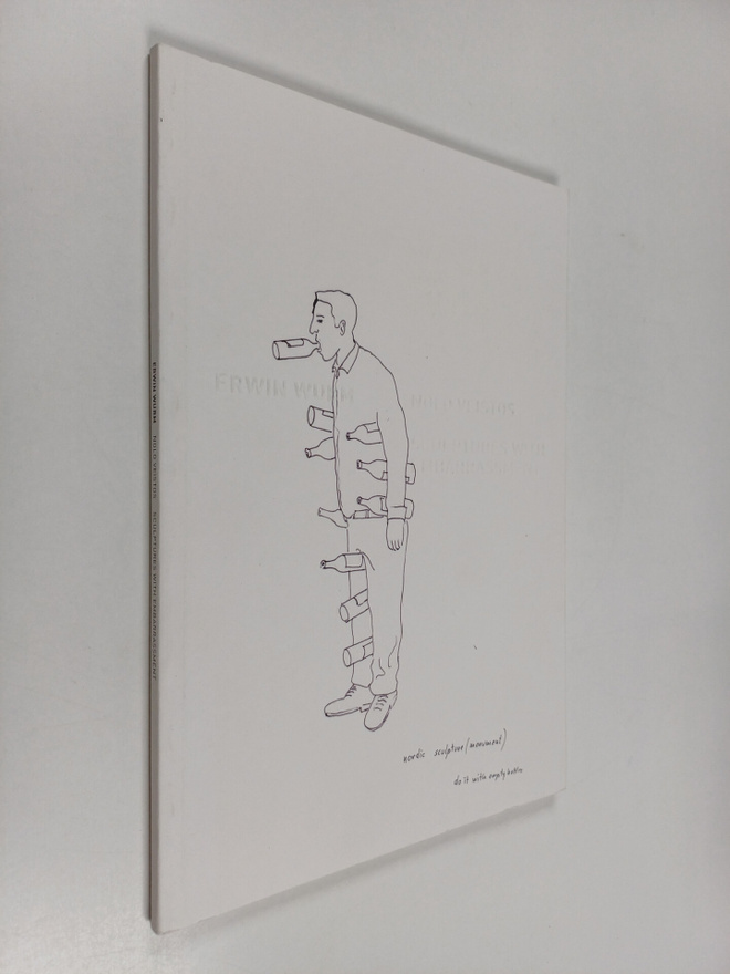 Erwin Wurm : nolo veistos = sculptures with embarrassment