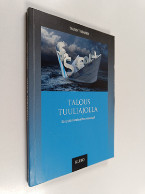 Tauno Tiusanen : Talous tuuliajolla : säilyykö länsimaide...