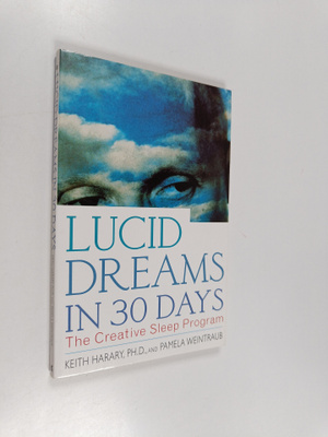 Keith Harary, Ph.D. ym. : Lucid dreams in 30 days : the c...