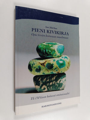 Sari McGlinn : Pieni kivikirja : opas kivien hoitavaan ma...