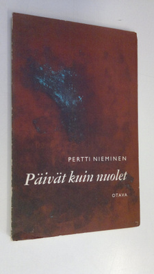Pertti Nieminen : Päivät kuin nuolet : runoja