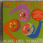 Las Ketchup • Hijas Del Tomate CD - pikkukuva 1