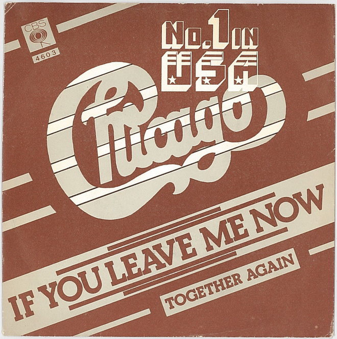 CHICAGO: If You Leave Me Now / Together Again   7"