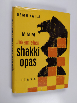 Osmo Kaila : Jokamiehen shakkiopas