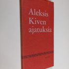 Aleksis Kivi : Aleksis Kiven ajatuksia - pikkukuva 1
