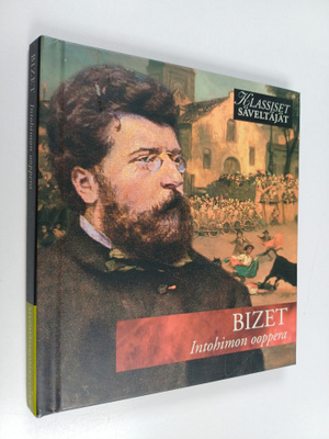 Bizet : Intohimon ooppera (CD- kirja)