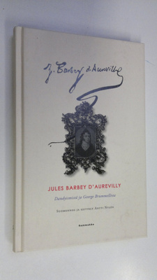 Jules Barbey d'Aurevilly : Dandyismistä ja George Brummel...