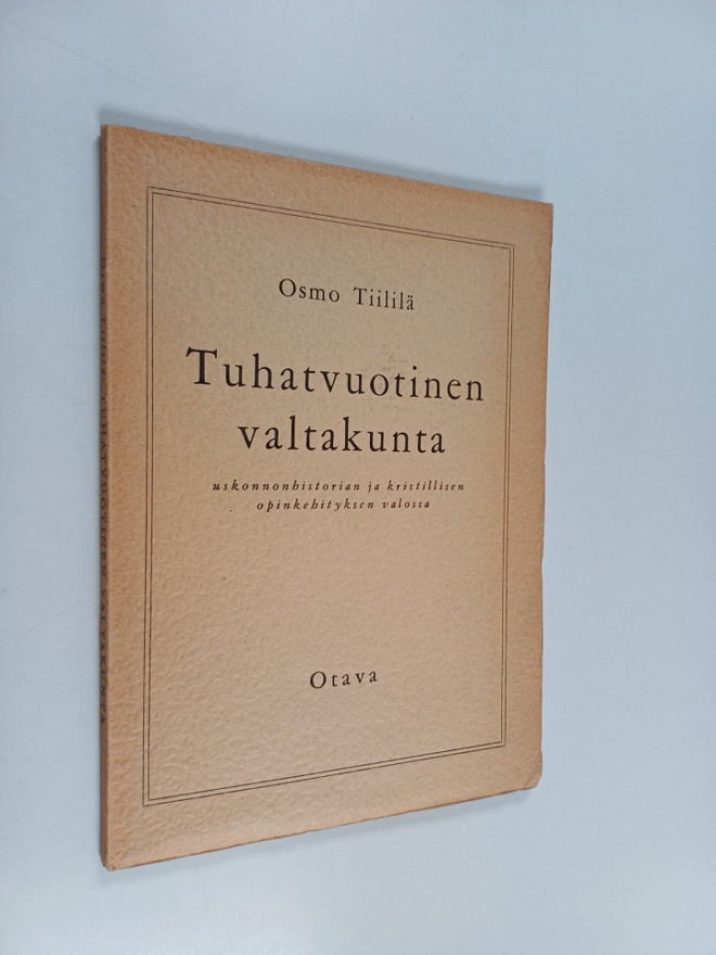 Osmo Tiililä : Tuhatvuotinen valtakunta : uskonnonhistori...