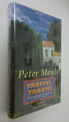 Peter Mayle : Truffelträume : Die provenzalischen Abenteu...