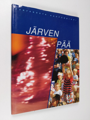 Jussi Jäppinen : Järvenpää : kartanosta kaupungiksi