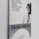 Hetki sillalla : juhlakirja Kai Laitiselle hänen täyttäes... - pikkukuva 1