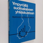 Sampo Ahto ym. : Ympyröiltä suomalaiseen yhteiskuntaan - ... - pikkukuva 1