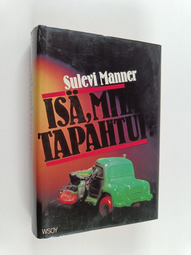 Sulevi Manner : Isä, mitä tapahtui : jännitysromaani (sig...