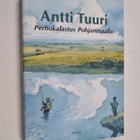 Antti Tuuri : Perhokalastus Pohjanmaalla : kalastuskertom... - pikkukuva 1