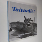 Jouko Huotari : Taivaalle! - Hävittäjälentäjän muistelmia... - pikkukuva 1