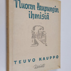 Teuvo Kauppo : Nuoren kaupungin ihmisiä : leikillinen rom... - pikkukuva 1