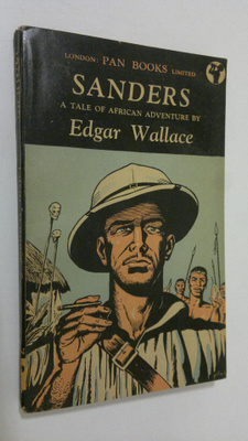 Edgar Wallace : Sanders : a tale of African adventure