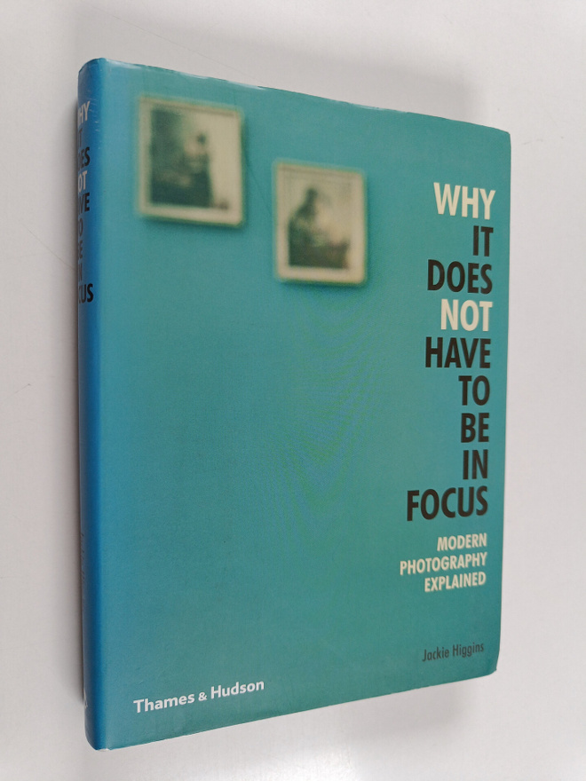 Jackie Higgins : Why it does not have to be in focus : mo...