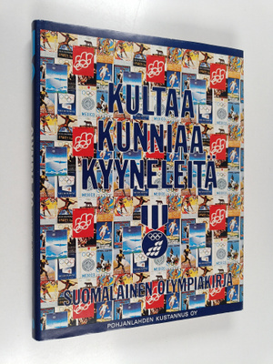 Kultaa, kunniaa, kyyneleitä : suomalainen olympiakirja 5 ...