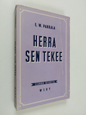 E. W. Pakkala : Herra sen tekee : Helsingin vanhassa kirk...