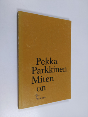 Pekka Parkkinen : Miten on : runoja