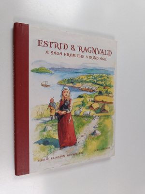 Jens Ahlbom ym. : Estrid & Ragnvald : A Saga from the Vik...