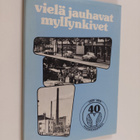 Kyösti Karppinen : Vielä jauhavat myllynkivet - pikkukuva 1
