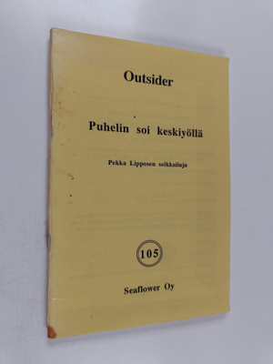 Outsider : Puhelin soi keskiyöllä : Pekka Lipposen ja Kal...