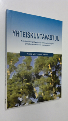 Raija Järvinen : Yhteiskuntavastuu : näkökulmia yritysten...