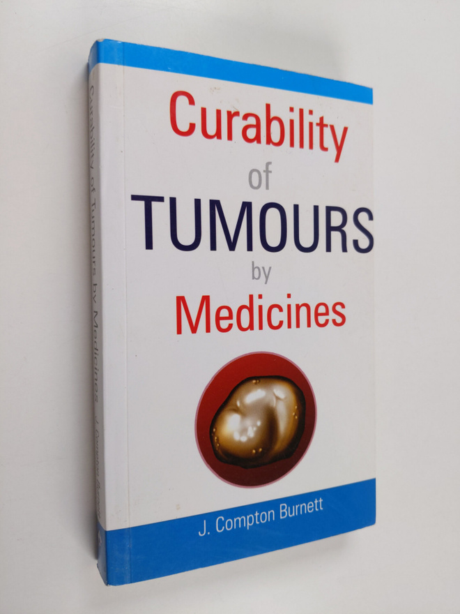 James Compton Burnett : Curability of Tumours by Medicines