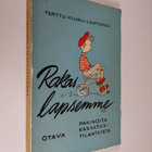 Terttu Kiuru-Lehtonen : Rakas lapsemme : pakinoita kasvat... - pikkukuva 1
