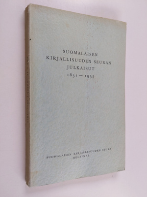 Suomalaisen kirjallisuuden seuran julkaisut 1831-1955