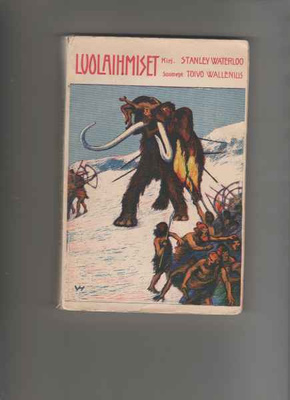 Waterloo, Stanley: Luolaihmiset, Otava 1908, nid, harvinain!