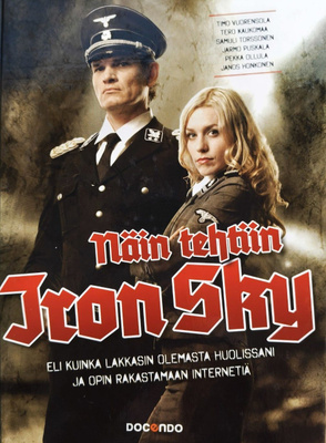 Timo Vuorensola (ym.) (toim.): Näin tehtiin Iron Sky