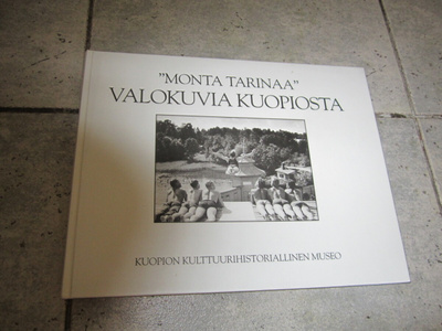 Siltari Eero  Monta tarinaa - Valokuvia Kuopiosta