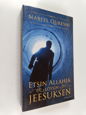 Nabeel Qureshi : Etsin Allahia, löysin Jeesuksen : hurska...