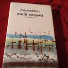 MARTTI JOENPOLVI: MARMORIUNI - pikkukuva 1