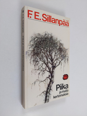 F. E. Sillanpää : Piika ja muita kertomuksia