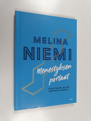 Melina Niemi : Menestyksen portaat : Elä hetkessä, valits...