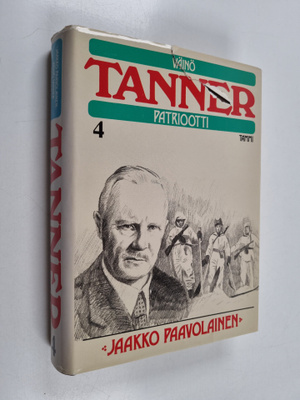 Jaakko Paavolainen : Väinö Tanner, patriootti : elämäkert...