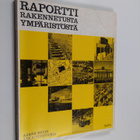Pertti (Toim.) Solla : Raportti rakennetusta ympäristöstä... - pikkukuva 1