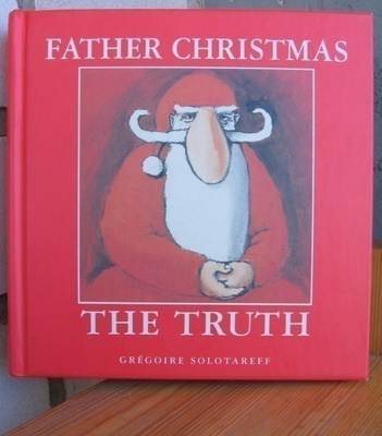Grégoire Solotareff: Father Christmas - The Truth